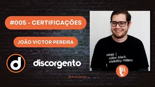 #005 - Certificações - João Victor Pereira - @discorgento